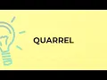 What is the meaning of the word QUARREL
