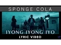 Download Lagu Sponge Cola - Iyong Iyong Iyo (Official Lyric Video)