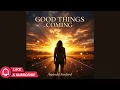 Lagu Amanda Sanford – Good Things Coming (Official Music Video)