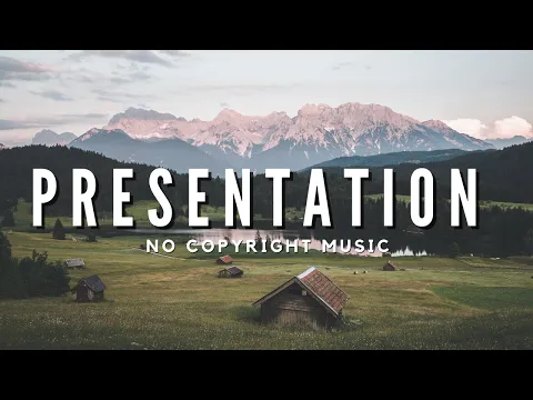 Download MP3 {𝓝𝓸 𝓒𝓸𝓹𝔂𝓻𝓲𝓰𝓱𝓽} Inspiring Background Music for Presentation