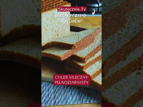 Chleb mleczny. Pełnoziarnisty lub jasny #przepis #chleb #skutecznietv