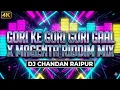 Lagu Gori Ke Gori Gori Gal X Magenta Riddim Mix DJ Chandan Raipur