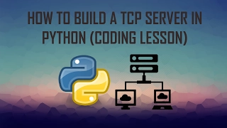 HOW TO BUILD A TCP SERVER IN PYTHON CODING LESSON