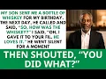 Download Lagu My Son Sent Me A Bottle Of Whiskey For My Birthday, But I Gave Them To His FIL Then…