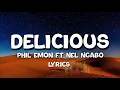 DELICIOUS By Phil Emon Ft Nel Ngabo (Lyrics Video)