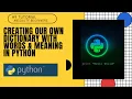 Creating our own DICTIONARY with Words Meaning Python Tutorial For Absolute Beginners In Hindi