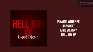 luu97deep feat afro swanky playing with fire original mix 