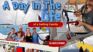 A Day in the Life of a Sailing Family Ep 163