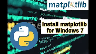 Install Matplotlib for win 7