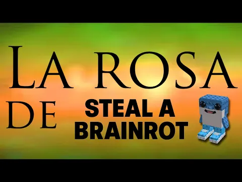 Video Thumbnail: La Rosa de Steal a Brainrot Temporada 1 Completa