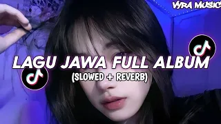 dj jawa full album 2025 slowed reverb yang kalian cari