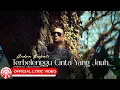 Lagu Andra Respati - Terbelenggu Cinta Yang Jauh [Official Lyric Video HD]
