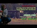 Download Lagu #SemuanyaGombal Lagu Keren Reformasi 98 yg Dihilangkan dari Peredaran