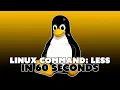 Linux Command Less Alta3 Tech Minute