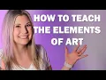 How to Teach the Elements of Art to Kids