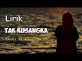Download Lagu Tak Kusangka - Panbers (Lirik) || Cover by Lisa Maria