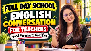 Full Day School English Conversation | From Morning Assembly to Dispersal