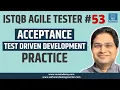 ISTQB Agile Tester - Acceptance Test Driven Development Practice