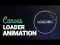Create Loading Animation with HTML5 Canvas JavaScript Canvas Tutorial HTML 5 Canvas