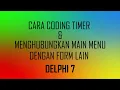 Coding Timer dan Main Menu di Delphi 7