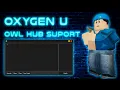 Oxygen U FREE Lvl 6 Exploit with OWL HUB SUPPORT Omega Exploits