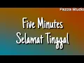 Download Lagu Five Minutes - Selamat Tinggal ( Lirik )