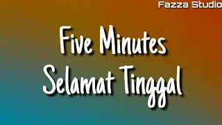 Download Five Minutes - Selamat Tinggal ( Lirik ) MP3