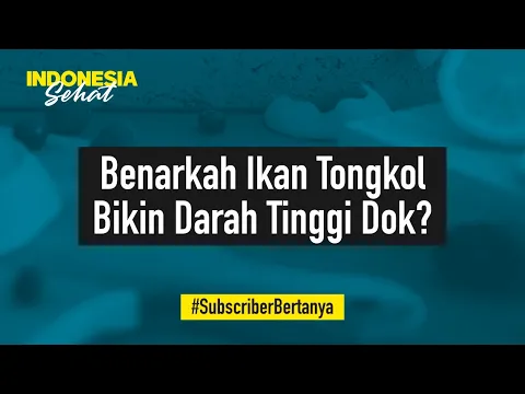 Makan Ikan Tongkol Bikin Tekanan Darah Tinggi ? | Indonesia Sehat