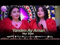Download Lagu Nur Duet - Yandım Ay Aman (Cover by Alican)