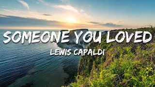 Lewis Capaldi Someone You Loved Lyrics 