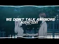 Download Lagu WE DONT TALK ANYMORE  - Charlie Puth Ft Selena Gomez (TikTok Mix) /AUDIO EDIT