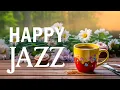 Lagu Jazz Happy Music - Relaxing Jazz Instrumental Music \u0026 Exquisite Bossa Nova for Positive Mood