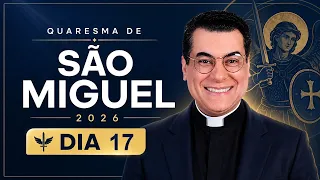 17º DIA DA QUARESMA DE SÃO MIGUEL 2026 | PADRE CHRYSTIAN SHANKAR