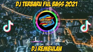 Download DJ REMBULAN MALAM FUL BASS DJ TERBARU TIK TOK 2021 MP3