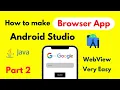How to make Web Browser App web browser android studio