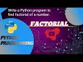 Write a Python program to find factorial of number logic in