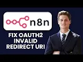 How to Fix n8n OAuth2 Invalid Redirect URI Correct Redirect Settings and Restore API Connections
