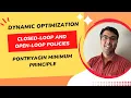 Lec 28 Dynamic Optimization Closed-Loop and Open-Loop Policies and Pontryagin Minimum Principle