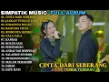 Lagu CINTA DARI SEBERANG - JANGAN TUNGGU LAMA LAMA || SIMPATIK MUSIC || SIMPATIK MUSIC FULL ALBUM 2026