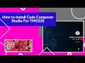 How to install code composer studio for TMS320