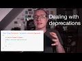 Dealing with deprecations