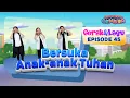 Lagu [Sekolah Minggu Gembira 2] BERSUKA ANAK-ANAK TUHAN - Gerak dan Lagu (Ep. 45)