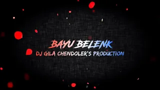 Download BAYU BELENK - DJ GILA _-_ CENDOLER'S PRODUCTIONS MP3