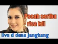 Download Lagu PECAH SERIBU (elvi s) | RISA KDI-cover| (live d desa jangkang kapuas)