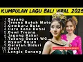 Download Lagu LAGI BALI PALING POPULER 2025 VIRAL TIKTOK | TRESNA BUTUH MATERI | CARE KENA DEBAI