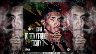 T Flow MATKIYFOUCH M3AYA Explicit 