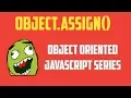 Object assign Method Object Oriented Programming in JavaScript Series - Part 7