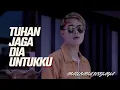 Download Lagu MAULANA WIJAYA- TUHAN JAGA DIA UNTUKKU[OFFICIAL LYRIC]