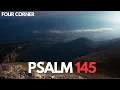 Psalm 145 KJV 3-Hour Praise Meditation with Majestic Views Soft Piano Music