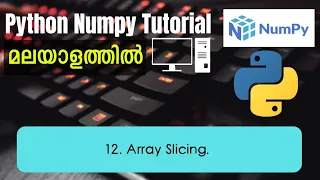 Array Slicing Python Numpy Malayalam Tutorial Part-12